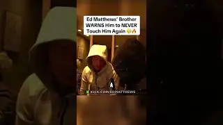 Ed Matthews' Brother WARNS Him to NEVER Touch Him Again 😤🔥 #edmatthews