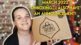 Geekgear Wizardry Unboxing | March 2022