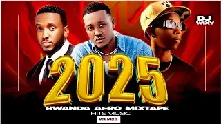 Best Rwanda Mix SONIC songs 2025 Vol 3 | DJ Wixy