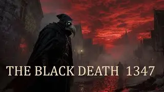 The Black Death (1347): Europe&rsquo;s Darkest Nightmare