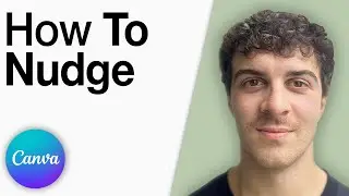 Canva - How To Nudge [2025 Full Guide]