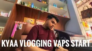 KYA MAYNE VPAS VLOGGING START KR DIYA 