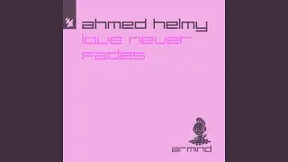 Love Never Fades (Extended Mix)
