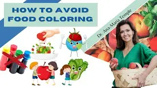How To Avoid Food Coloring | Dr. Ana-Maria Temple, Holistic Pediatrician