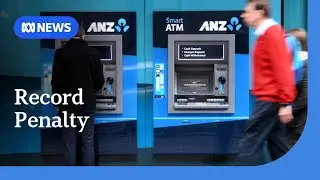 ANZ faces record $240m penalty for ripping off customers and government | ABC NEWS