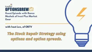 The Stock Repair Strategy with Rance Mashek of IvestPlus and Market Gear