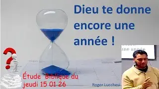 Dieu te donne encore une ann&eacute;e   15 01 2025  Roger Lucchesi