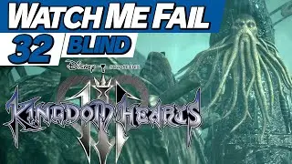 Watch Me Fail | Kingdom Hearts III (BLIND) | 32 | 