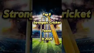 Top 5 Strongest Cricket 🏏 Teams in 2025#topsphere #ytshorts #cricketloverfans
