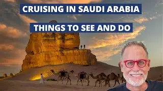 Explore Saudi Arabia by Cruise Ship   - Things to See and Do