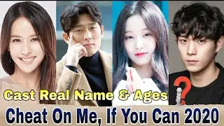 Cheat On Me If You Can 2020 Korean Drama Cast Real Name & Ages || Cho Yeo Jung, Go Joon, Yeonwoo