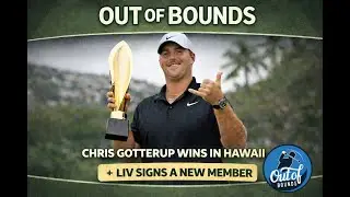 Chris Gotterup WINS in Hawaii + LIV Signs A New Member | OOB LIVE 1/21.26