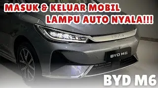 MASUK & KELUAR MOBIL, LAMPU AUTO NYALA ‼️ HEADLIGHT BEFORE ENTER & AFTER EXIT BYD M6
