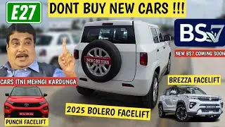 New Cars Mat LO! E27 Fuel Ke Bad BS7 | 2025 Bolero Facelift | Brezza Facelift | Tata Punch Facelift❌