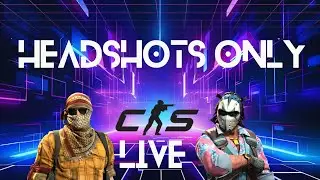 CS2 - Only Headshots, Come show your skills!