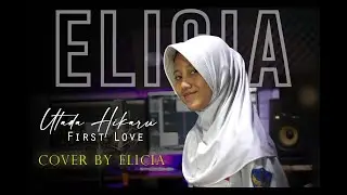 UTADA HIKARU  / FIRST LOVE (ROCK COVER By  ELICIA)