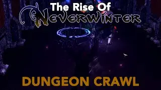 The Rise of Neverwinter | D&D Dungeon Crawl 1 | I am level 20 now!