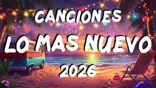 LO MAS NUEVO DE ENERO 2026 🎹🎼 LAS MEJORES CANCIONES LATINAS 2026 🎹🎼 MIX MUSICA PARA PLAYA 2026