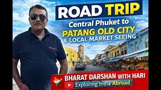 EP -10 Road Trip Central Phuket Aquarium to Old Patong City & Local Market Visit # @Bharatwithhari