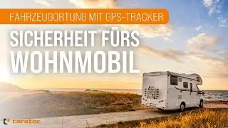 GPS-Tracker f&uuml;r Wohnmobil🚐 Oldtimer oder Sportwagen mit Nachverfolgung ➡️Caratec Alarmanlage