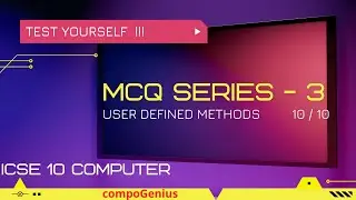 MCQ Series Episode 03 || ICSE Board Exam Semester 1 || Class 10 || User Defined Methods||CompoGenius