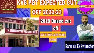 KVS PGT EXPECTED CUT OFF  BASED 2018 , 2022-23 EXPECTED CUT OFF EVERY SUBJECTBY EX KV TEACHER