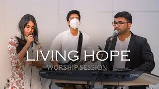 Living Hope | Worship Session | Bernice Easo, Aby Samuel & Darshan Philip