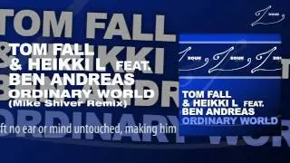 Tom Fall & Heikki L feat. Ben Andreas - Ordinary World (Mike Shiver Remix)