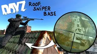 Dayz - Building The Ultimate Zelenogorsk Sniper Base