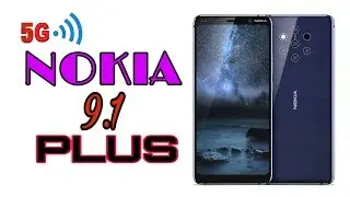 NOKIA 9.1 PLUS 2019 FULL OFFICIAL, CONCEPT & DESIGN, FIRST LOOK,  45 MP 5 DSLR CAMERA, COMING SOON !