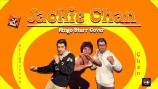 kilghaRRah X Chen - Jackie Chan (Ringo Starr Cover)