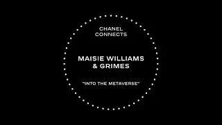 CHANEL Connects - S2, Ep2 -  Maisie Williams & Grimes, Into the Metaverse
