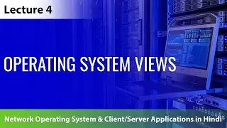 Lecture 4: Operating System Views with notes