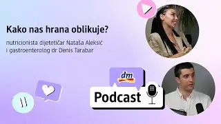 dm Podcast - Sezona 3 - Epizoda 3 - Kako nas hrana oblikuje?