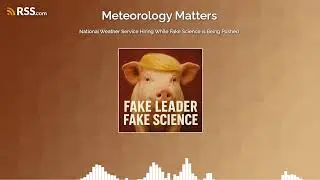 National Weather Service Hiring While Fake Science is Being Pushed