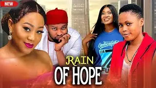 RAIN OF HOPE - NEW NIGERIAN MOVIES LATEST NOLLYWOOD AFRICAN MOVIES