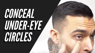 How To Cover Dark Under Eyes | Concealer For Men