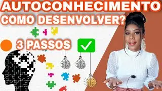 3 DICAS PARA DESENVOLVER O AUTOCONHECIMENTO