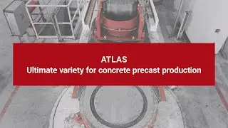 ATLAS, Ultimate variety for concrete precast production (Full Video) HQ
