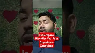 IS Company Blacklist You Fake Experience Candidate 🤥🤥🤥🤥
