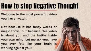 How to stop Negative Thought || Graded reader || English Speaking Practice || Improve Your English