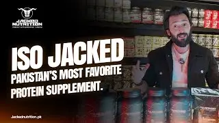 ISO Jacked ! Pakistan's most favourite protein supplement