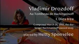 Vladimir Drozdoff - 'Dies Irae' from 'Au Tombeau de Rachmaninoff' ,Hetty Sponselee - piano