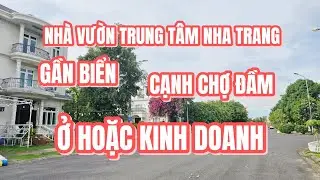 Nhà Vườn Tại Trung Tâm Nha Trang – Cách Biển Chỉ 500m, Tiện Lợi Kinh Doanh Và Sinh Hoạt