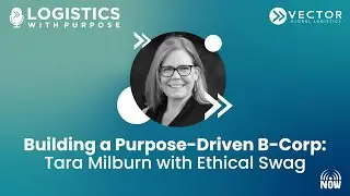 Building a Purpose-Driven B-Corp: Tara Milburn with Ethical Swag