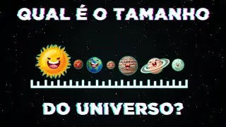 O VERDADEIRO TAMANHO DO UNIVERSO | Estimativa de Grandes Números