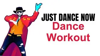 JUST DANCE NOW - 30 MINS DANCE WORKOUT
