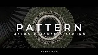 Pattern - Melodic House & Techno | Ultimate Melodic House SOUND PACK