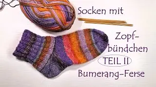 Anleitung - Socken mit Zopfmuster Teil II - Bumerangferse stricken
