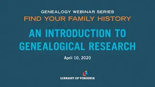 Find Your Family History: An Introduction to Genealogical Research